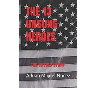 The 13 Unsung Heroes: The Untold Story
