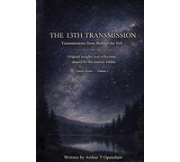 The 13th Transmisson: Transmissions from Behind the Veil