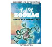 The 13th Zodiac: Ophiuchus Resurrected: Sesh I