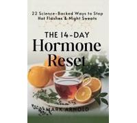 The 14-Day Hormone Reset: 22 Science Backed Ways To Stop Hot Flashes And Night Sweats Paperback Book By Mark Arnold