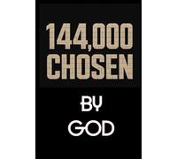 The 144,000 Chosen Movement: A Call to Unite, Awaken, and Heal the World