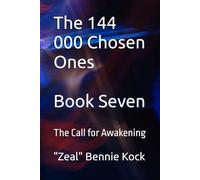 The 144 000 Chosen Ones: The Call for Awakening