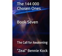 The 144 000 Chosen Ones: The Call for Awakening