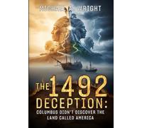 The 1492 Deception: Columbus Didn’t Discover the Land Called America