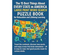 The 15 Best Things About Every State in America Large Print Word Search PUZZLE BOOK for Relaxation and Lifelong Learning Travel the continent, ... easy-to-read, feel-good puzzles made for cu