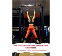 THE 15 EXERCISES THAT DEFORM YOUR SILHOUETTE: The dark side of training that women should know