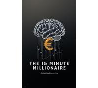 The 15-Minute Millionaire