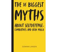 The 16 biggest Myths about Selfdefense, Combatives and Krav Maga