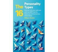 The 16 Personality Types: Discover who you really are with the MBTI test for balanced and harmonious relationships