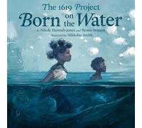 The 1619 Project: Born on the Water
