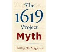 The 1619 Project Myth