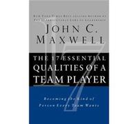 The 17 Essential Qualities of a Team Player by John C. Maxwell John C Maxwell, (Auteur)
