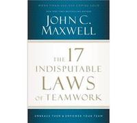 The 17 Indisputable Laws Of Teamwork (Paperback) John C Maxwell, (Auteur)