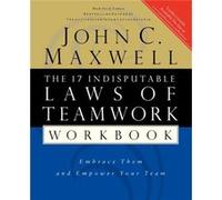 The 17 Indisputable Laws of Teamwork Workbook by John C. Maxwell John C. Maxwell (Auteur)