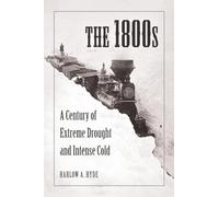 The 1800s: A Century of Extreme Drought and Intense Cold