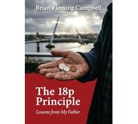 The 18p Principle: Lessons from My Father