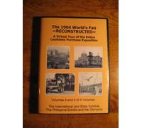 The 1904 World's Fair Reconstructed - A Virtual Tour of the Entire Louisiana Purchase Exposition - Vols. 3 and 4