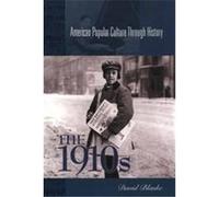 The 1910s, American Popular Culture Through History David Blanke (Auteur)
