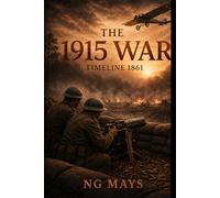 The 1915 War: Timeline 1861