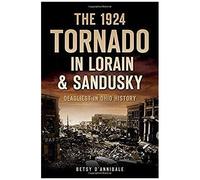 The 1924 Tornado In Lorain & Sandusky