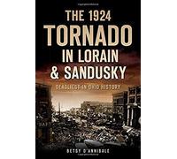 The 1924 Tornado In Lorain & Sandusky