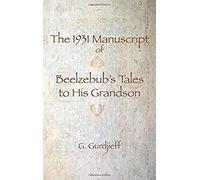 The 1931 Manuscript Of Beelzebub's Tales To His Grandson