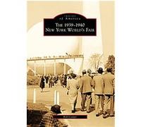 The 1939-1940 New York World's Fair, Images of America Series Bill Cotter (Auteur)