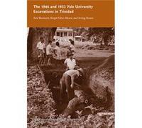 The 1946 and 1953 Yale University Excavations in Trinidad by Annette Silver Annette Silver (Auteur)