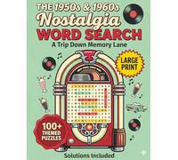 The 1950s & 1960s Nostalgia Word Search: A Trip Down Memory Lane: 100+ Large Print Themed Puzzles for Adults and Seniors | Relaxing Brain Games and Memory Activities