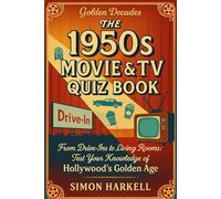 The 1950s Movie & TV Quiz Book: From Drive-Ins to Living Rooms: Test Your Knowledge of Hollywood's Golden Age
