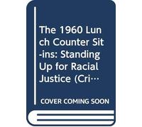 The 1960 Lunch Counter Sit-ins: Standing Up for Racial Justice