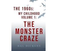 The 1960s: My Childhood Volume 1: The Monster Craze