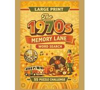 The 1970s Memory Lane: Large Print 1970s Word Search - A Nostalgic Puzzle Book of Disco, Television & Retro Memories