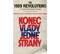 The 1989 Revolutions in Central and Eastern Europe The 1989 Revolutions in Central and Eastern Europe (Auteur)