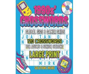 The 1990s Nostalgia Crossword Challenge: Large Print Puzzles Featuring 90s Pop Culture, Grunge Music, & Retro Gaming Easy-to-Read Global Gigs & Gamer ... Citizens A Fun Throwback Gift for Gen X