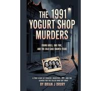 The 1991 Yogurt Shop Murders: Four Girls One Fire And The Cold Case That Haunts Texas