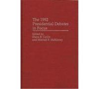 The 1992 Presidential Debates in Focus Carlin, Diana B., McKinney, Mitchell S. (Auteur)