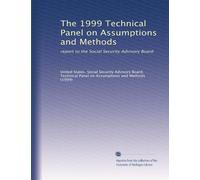 The 1999 Technical Panel on Assumptions and Methods: report to the Social Security Advisory Board