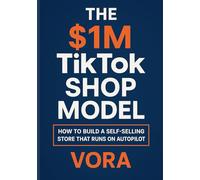 The $1M TikTok Shop Model: How to build a self-selling store that runs on autopilot