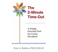 The 2-Minute Time-Out: A Simple, Powerful Tool for Loving Discipline