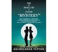 The 2 Shall Be 1 Flesh "Mystery": The Marriage Covenant Overcoming Disconnections Through Marital Guidance For Long Term Kingdom Marital Partnership