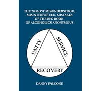 Les 20 erreurs les plus mal comprises et mal interprétées : du Grand Livre des Alcooliques Anonymes