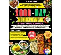 THE 2000-DAY MEDITERRANEAN DIET COOKBOOK: Simple Mediterranean Recipes to Boost Energy, Lose Weight, and Support Women’s Health After 50