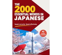 The 2000 Essential Words in Japanese: Japanese Vocabulary for Beginners: the 2,000 Most Common Words with Audio, Furigana and Romaji