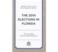 The 2014 Elections in Florida by Mary Ruggiero Anderson Mary Ruggiero Anderson , Jr Robert E Crew (Auteur)