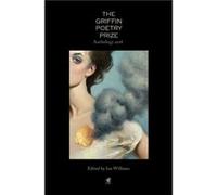 The 2018 Griffin Poetry Prize Anthology Edited by Ian Williams , Edited by Sarah Howe , Edited by Ben Lerner (Auteur)
