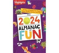 The 2024 Almanac of Fun: A Year of Puzzles, Fun Facts, Jokes, Crafts, Games, and More!