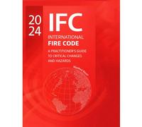 The 2024 International Fire Code: A Practitioner’s Guide to Critical Changes and Hazard