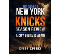 The 2025-26 New York Knicks Season Review: A City Believes Again