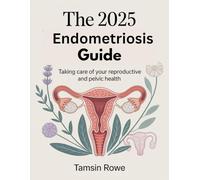 The 2025 Endometriosis Guide: Taking control of your reproductive and pelvic health